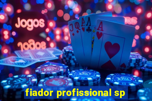 fiador profissional sp